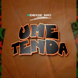 Dege Mc Ft Lody Music – Umetenda (Remix)