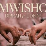 Dibrah Ft Udede - Mwisho