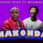 Dogo Vega Ft Msomali - Nakonda