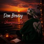 Don Breezy – Unanipenda Me
