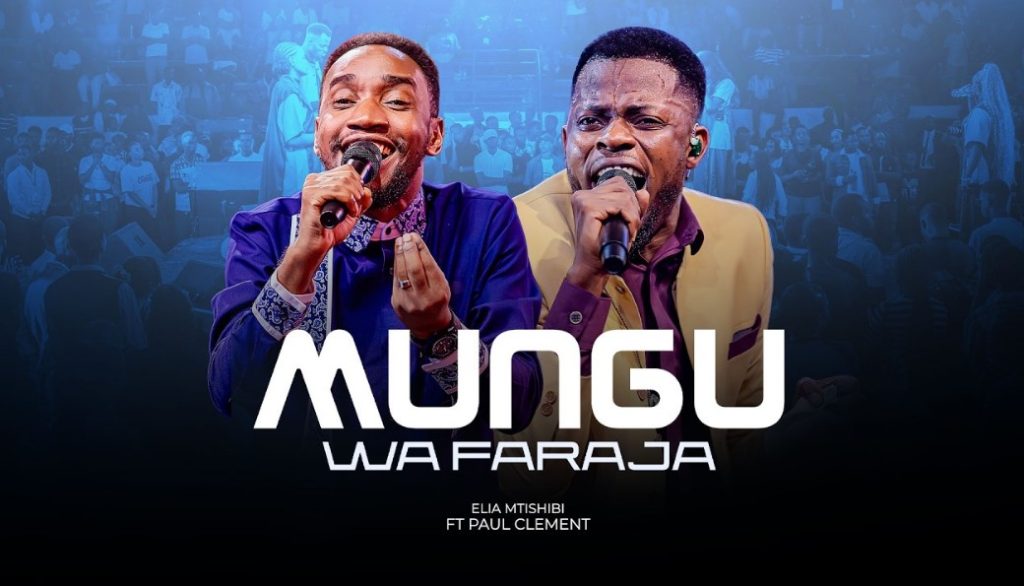 Elia Mtishibi Ft Paul Clement - Mungu wa Faraja