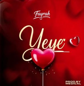 Fayrah - Yeye