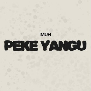 Imuh – Peke Yangu