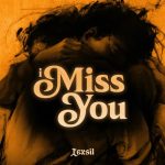Lexsil – I Miss You