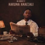 Mr. Nobody Tz – Hakuna Anaejali