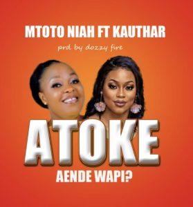 Mtoto Niah Ft Kauthar – Atoke Aende Wapi