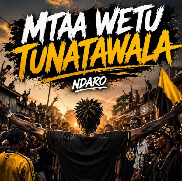 Ndaro - Mtaa Wetu Tunatawala