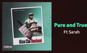 Nikki Mbishi Ft Sarah - Pure And True