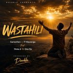 P Mawenge Ft Samaritan & One Six - Wastahili