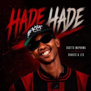 Scotts Maphuma - Hade Hade