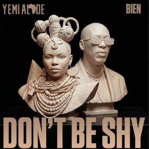Yemi Alade & Bien - Don't Be Shy