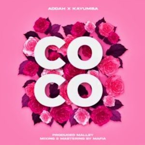 Addah Ft Kayumba – Coco
