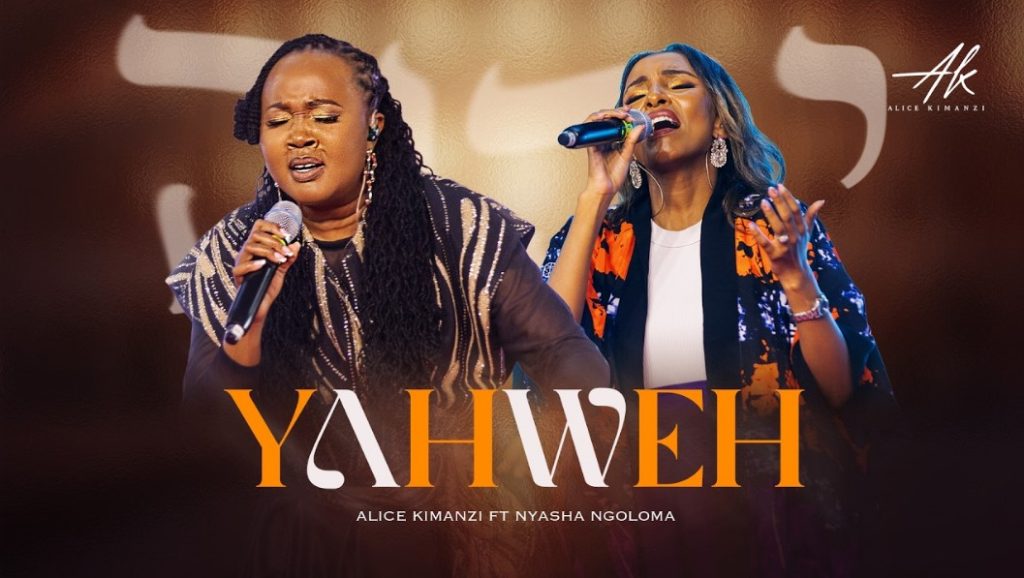 Alice Kimanzi Ft Eve Nyasha Ngoloma - Yahweh