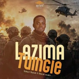 Aniset Butati Ft Butati Team - Lazima Tuingie