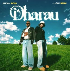 Buddah Boss Ft Lody Music - Dharau