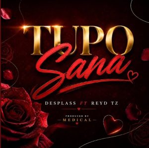 Desplass Ft Reyd TZ - Tupo Sanaa