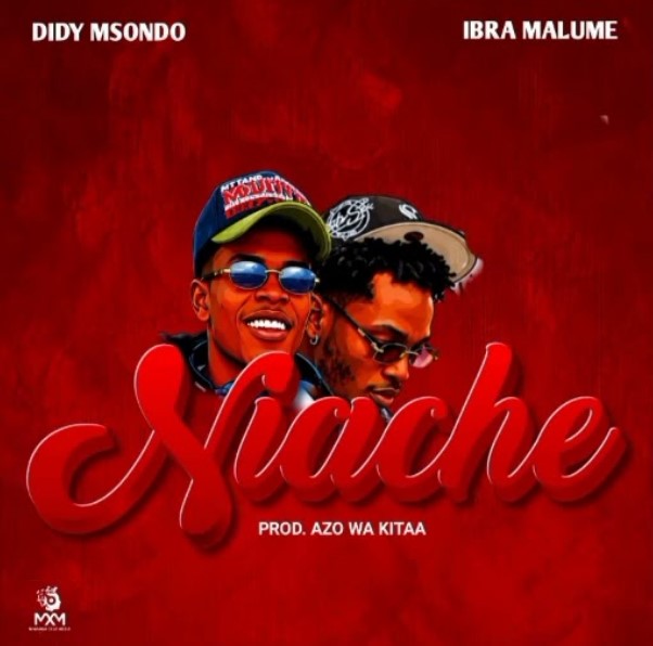 Didy Msondo Ft Ibra Malume - Niache
