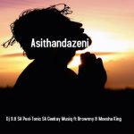 Dj 9.8 SA x Pexi-Tonic SA x Ceekay Musiq Ft Brownny & Moesha king - Asithandazeni (Amen)
