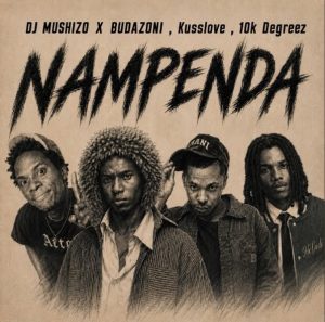 Dj Mushizo Ft Kusslove X 10k Degreez & Budazoni - Nampenda