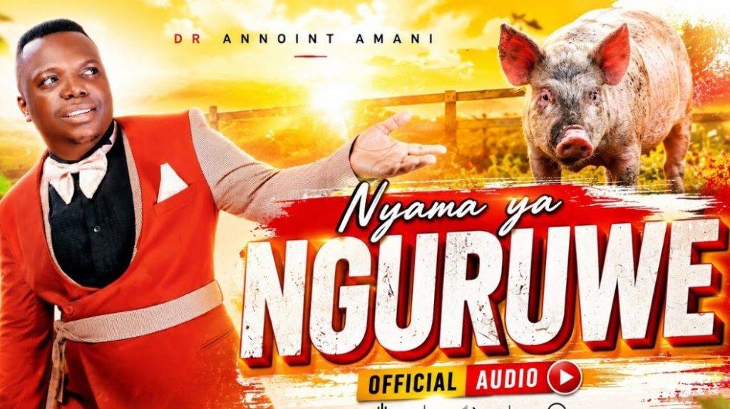 Dr Annoint Amani - Nyama Ya Nguruwe