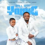 Godfrey Steven ft Naomi James – Still Not Young