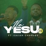 Henrick Mruma Ft Isaiah Charles – Ila Yesu 2.0