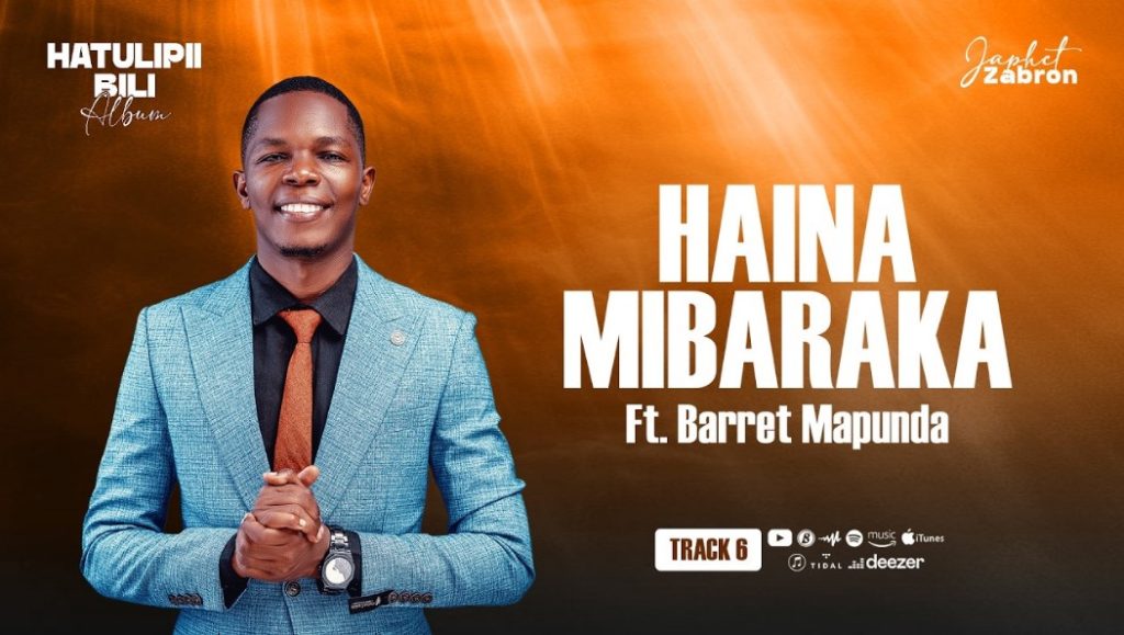 Japhet Zabron Ft Barret Mapunda - Haina Mibaraka