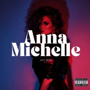 Jay Moe - Anna Michelle