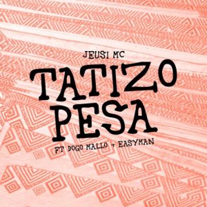 Jeusi MC Ft Dogo Mallo & Easy Man – Tatizo Pesa