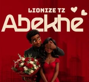 Lionize Tz - Abheke