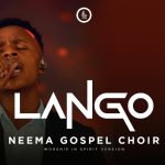 Neema Gospel Choir - Lango