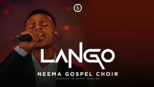 Neema Gospel Choir - Lango