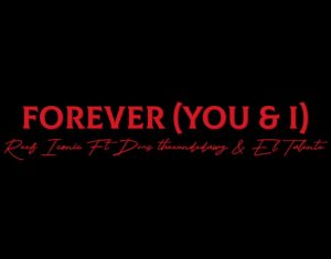Reef Iconic Ft Dms Theeunderdawg & El Talente - Forever (You & I)