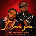 Y Tony Ft Kusah – I Love You