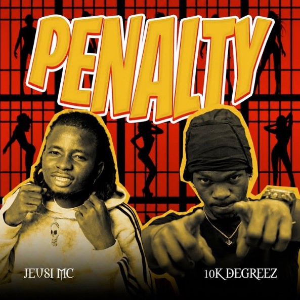 Jeusi Mc Ft 10k Degreez – Penalty