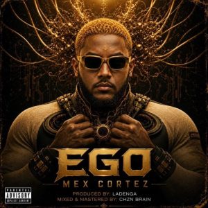 Mex Cortez - EGO
