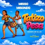Misso Misondo Ft Dizompa Mr Killer - Tatizo Pesa