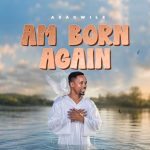 Asagwile - Am Born Again