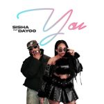 Sisha Ft Dayoo – You