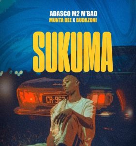 Adasco M2 M'bad Ft Munta Dee & Buda Zoni - Sukuma