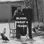 Aika & Nahreel - Blood, Sweat & Tears
