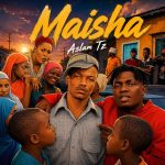 Aslam Tz – Maisha