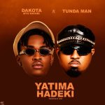 Dakota Mtu Hatari Ft Tunda Man – Yatima Hadeki