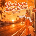 Don Breezy – Kudanga Mpaka Uzeeni