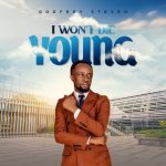 Godfrey Steven - I Won't Die Young