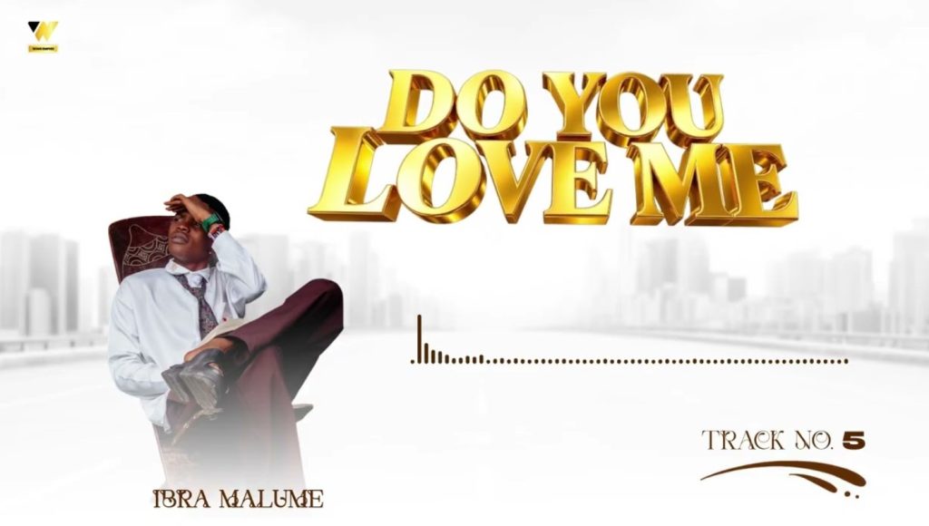 Ibra Malume – Do You Love Me