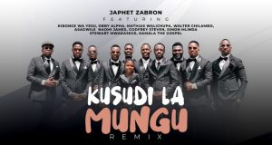 Japhet Zabron x Obby x Asagwile x Naomi x Godfrey x Kibonge x Walter x Walichupa x Kamala – Kusudi La Mungu Remix