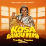 Kauthar Hassan – Kosa Langu Nini