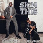 Kevin Cash Ft Darassa – Sign For This