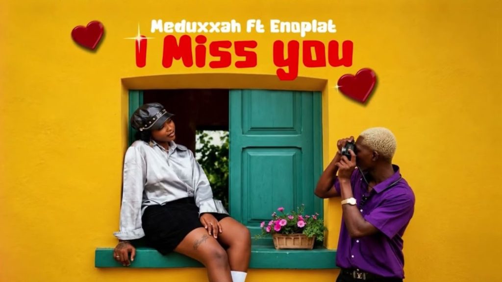 Meduxxah Ft Enoplat - I Miss You